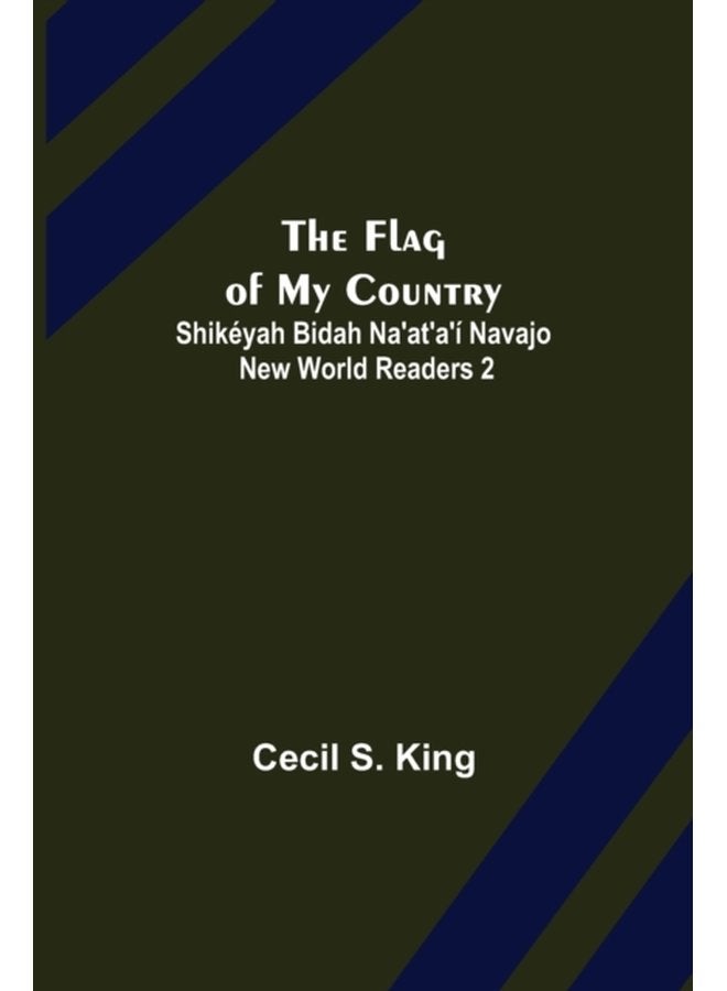 The Flag of My Country Shikeyah Bidah Na at a i Navajo New World Readers 2 - Paperback