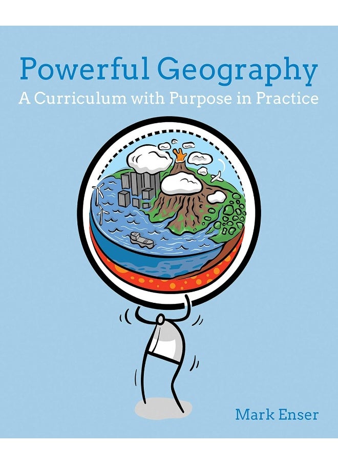 Powerful Geography: A curriculum with purpose in practice 
