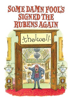 Some Damn Fool's Signed the Rubens Again 
