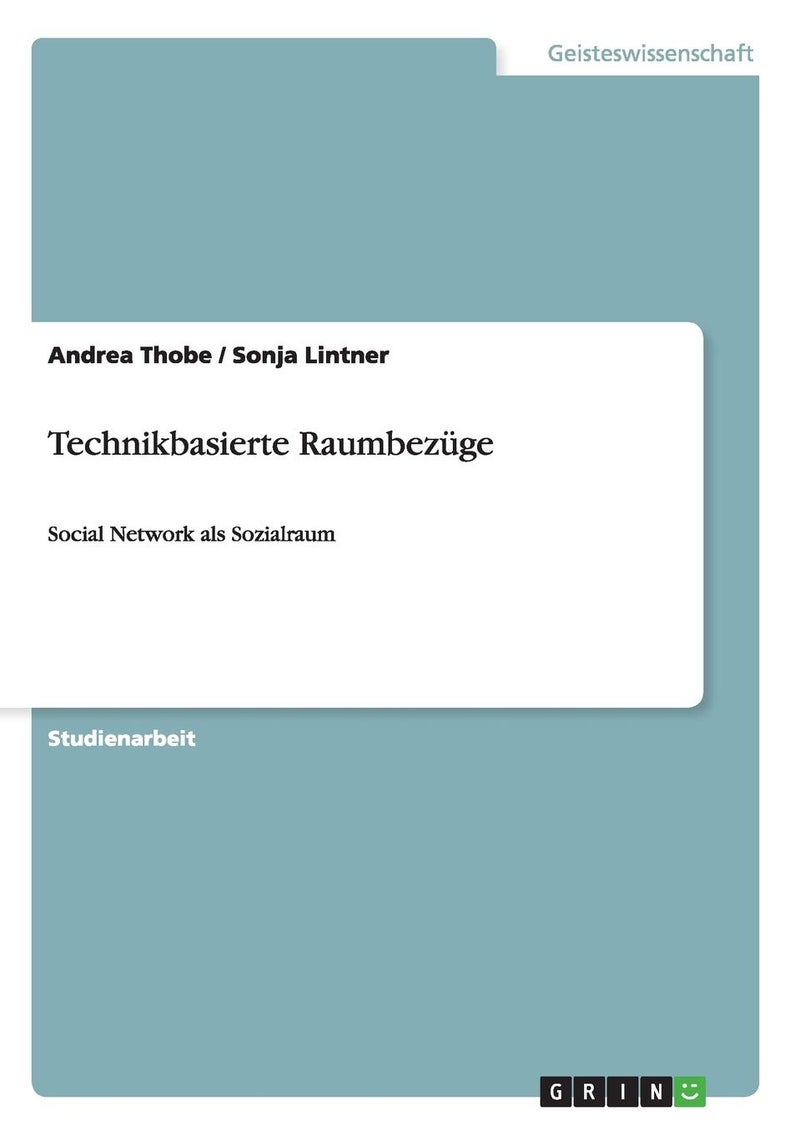 Technikbasierte Raumbezüge: Social Network als Sozialraum