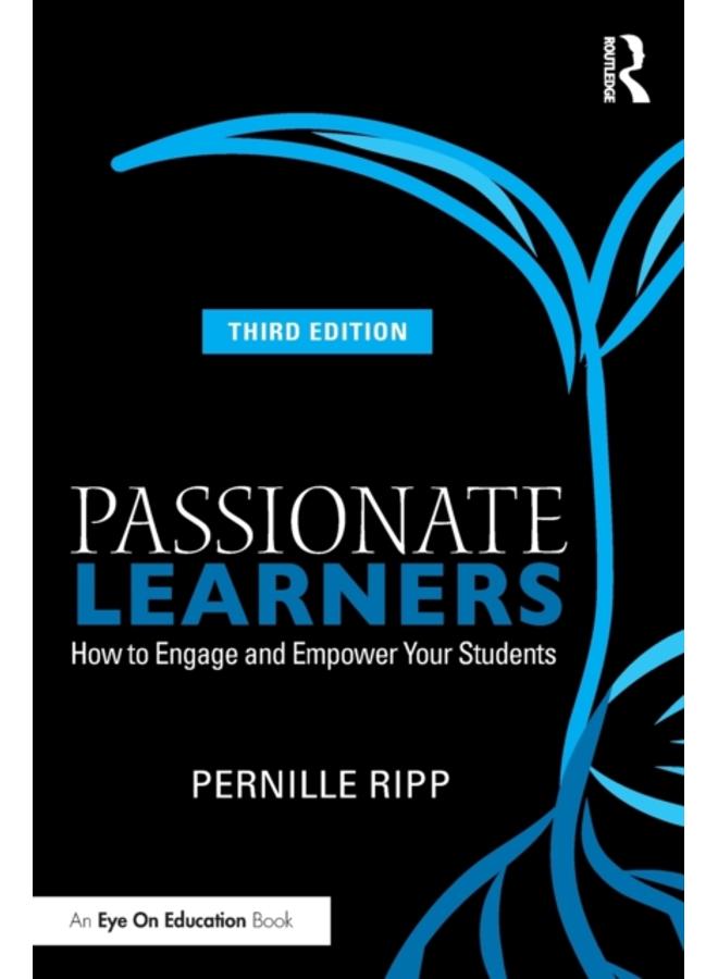 Passionate Learners : How to Engage and Empower Your Students 