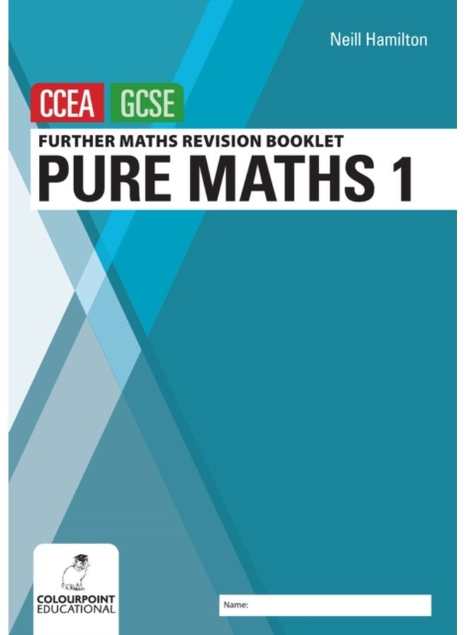 Further Mathematics Revision Booklet for CCEA GCSE Pure Maths 1 - Paperback