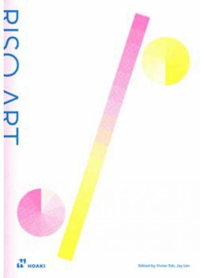 Riso Art: A Creative's Guide to Mastering Risography 