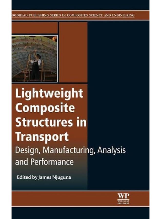 Lightweight Composite Structures in Transport  Design  Manufacturing  Analysis and Performance  Ed   1 