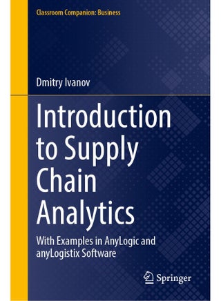 Introduction to Supply Chain Analytics: With Examples in Anylogic and Anylogistix Software - pzsku/ZFF3A4621BCC6857922D7Z/45/_/1737496626/5ed33999-465d-47d5-baa7-5d292f603966