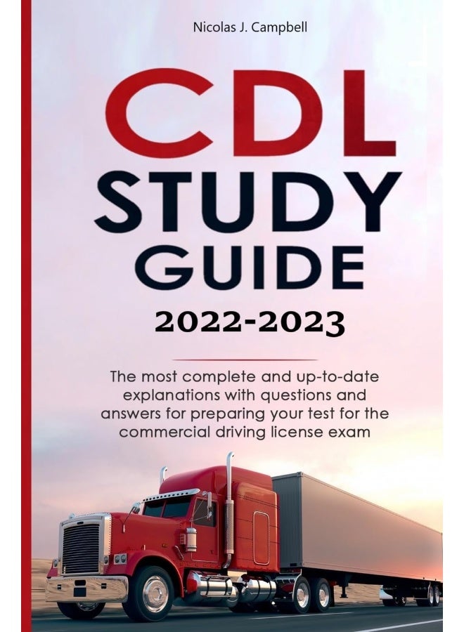 CDL STUDY GUIDE 2022-2023: The most complete and up-to-date explanations with questions and answers for preparing your test for the commercial driving license exam - Image 1