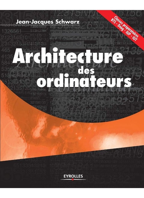 Architecture des ordinateurs: Classes préparatoires BTS - Deug - IUT