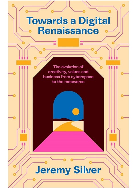 Towards a Digital Renaissance: The evolution of creativity, values and business from cyberspace to the metaverse