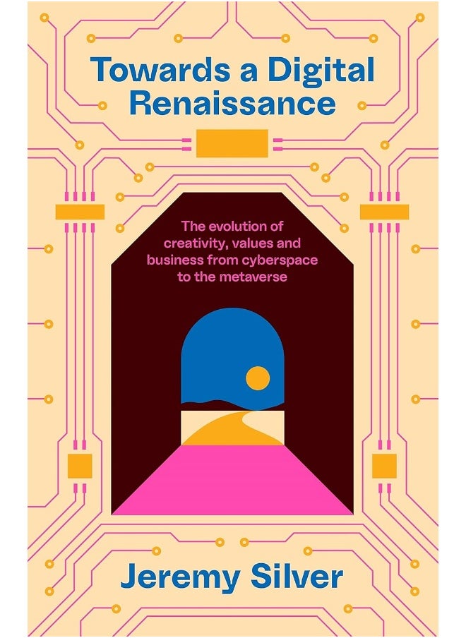 Towards a Digital Renaissance: The evolution of creativity, values and business from cyberspace to the metaverse