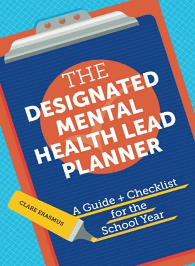 The Designated Mental Health Lead Planner: A Guide and Checklist for the School Year
