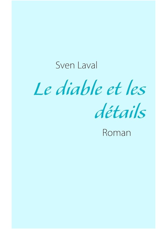 Le diable et les détails: Roman 