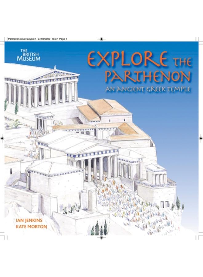 Explore the Parthenon : An Ancient Greek Temple and its Sculptures