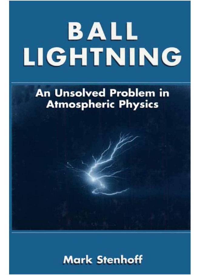 Ball Lightning: An Unsolved Problem in Atmospheric Physics 