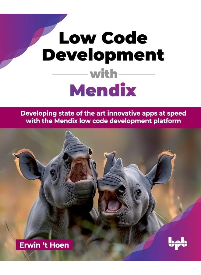 Low Code Development with Mendix: Developing state of the art innovative apps at speed with the Mendix low code development platform (English Edition)  - Image 1