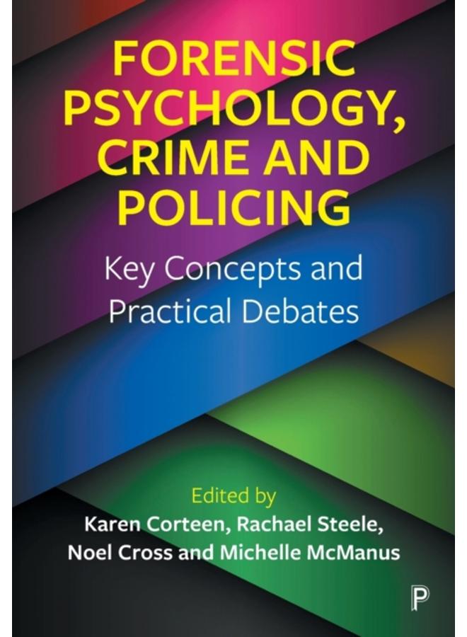 Forensic Psychology, Crime and Policing : Key Concepts and Practical Debates