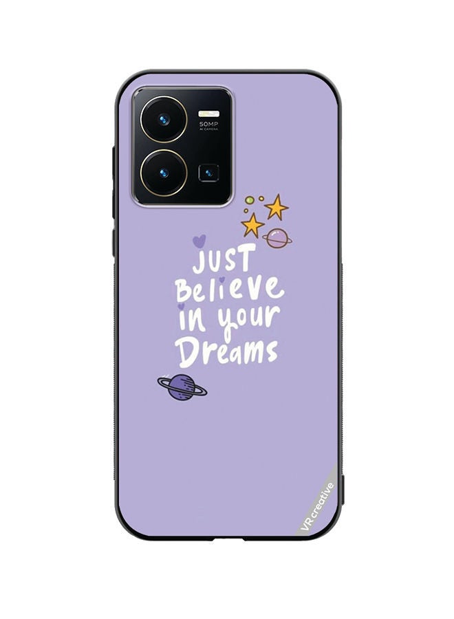 Protective Case Cover For Vivo Y35 Just Believe In Your Dreams Design Multicolour