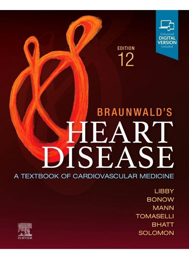 Braunwald's Heart Disease, Single Volume: A Textbook of Cardiovascular Medicine 