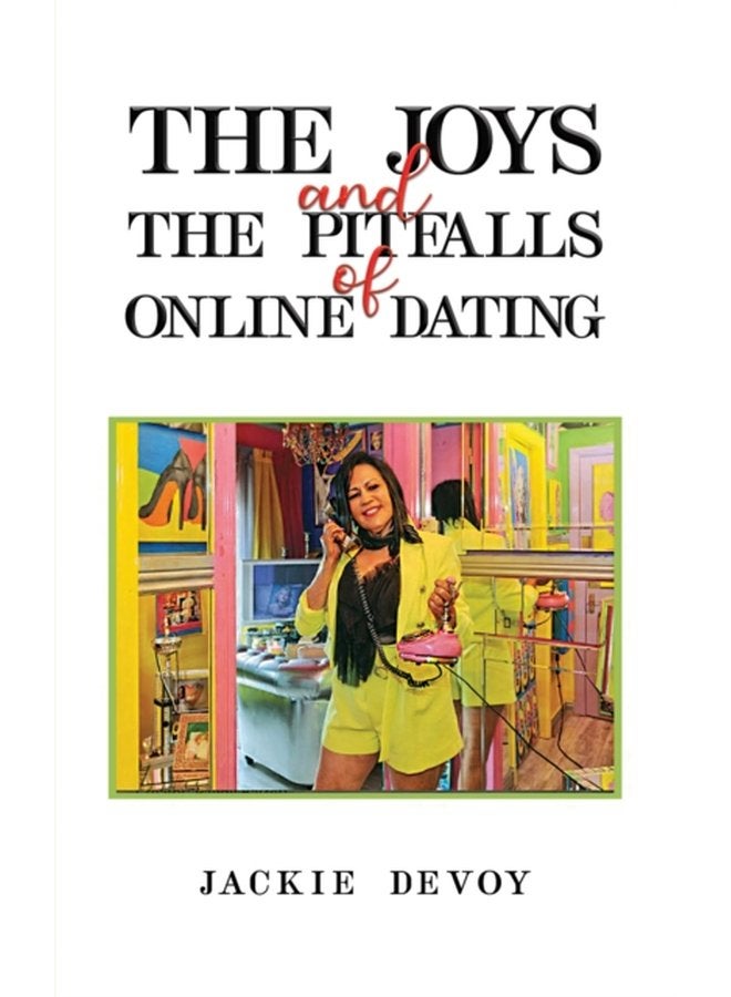 The Joys and the Pitfalls of Online Dating - Paperback