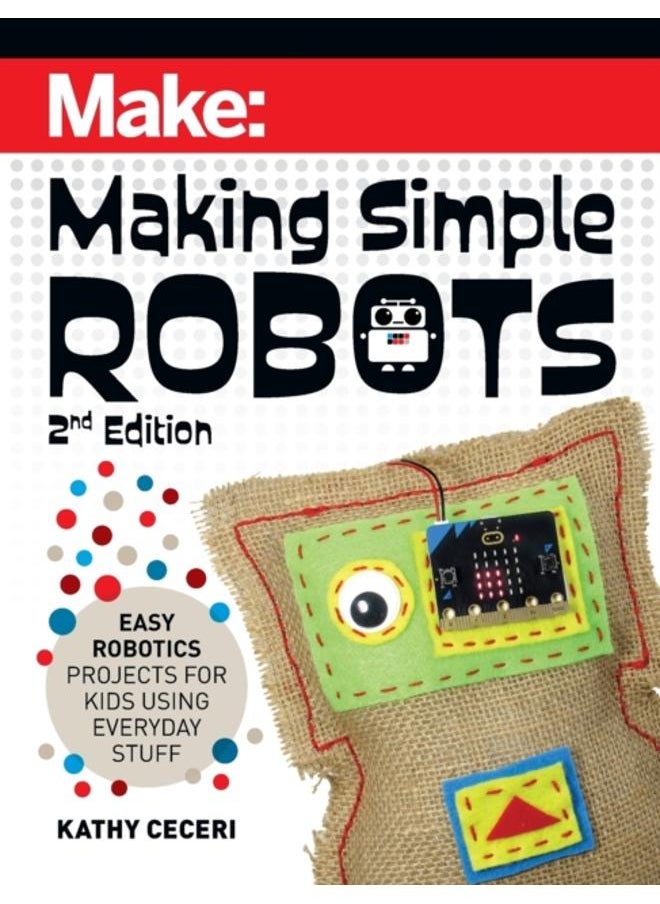 null - Making Simple Robots, 2E : Easy Robotics Projects for Kids Using Everyday Stuff - Image 1