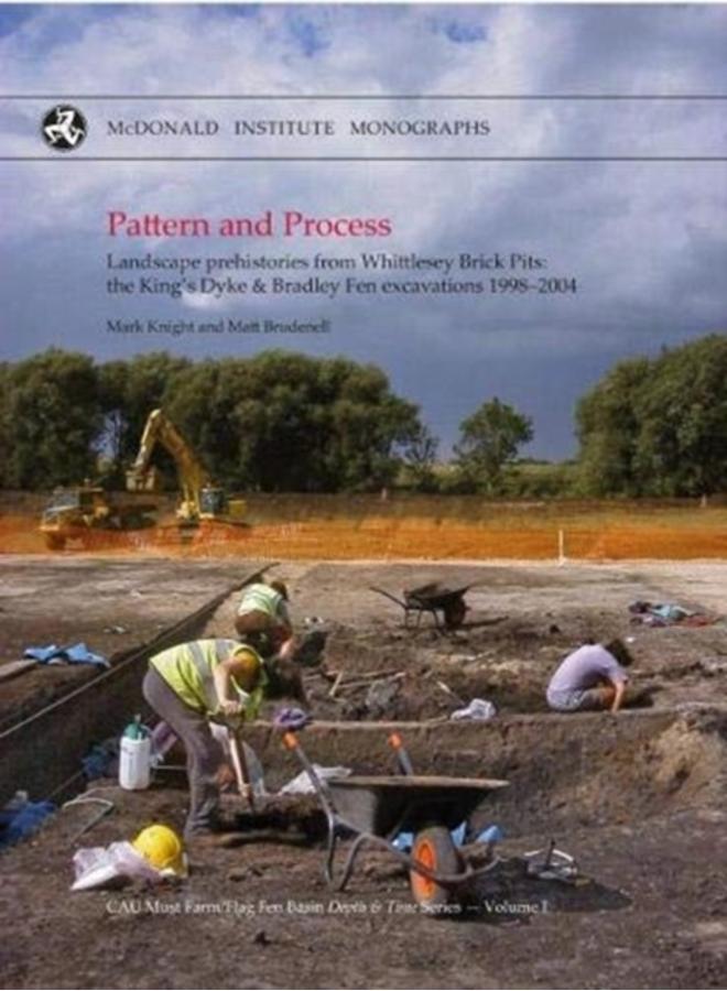 Pattern and Process : Landscape Prehistories from Whittlesey : 1 