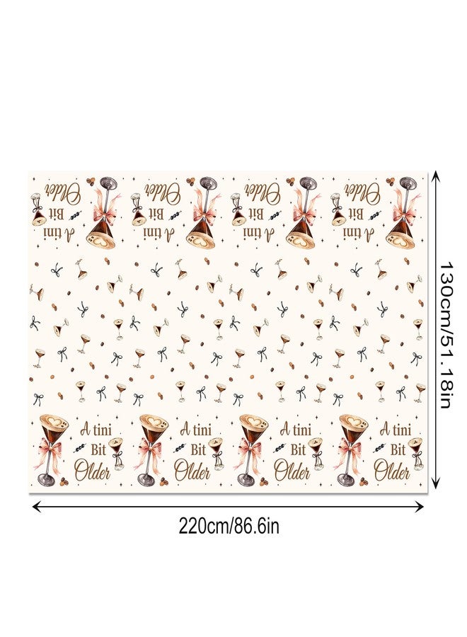 Lide Road 2Pcs Espresso Martini Party Tablecloth Espresso Martini Plastic Table Covers A Tini Bit Older Themed Party Supplies A Tini Bit Older Disposable Table Cover for Birthday Supplies, 54x87In - Image 3