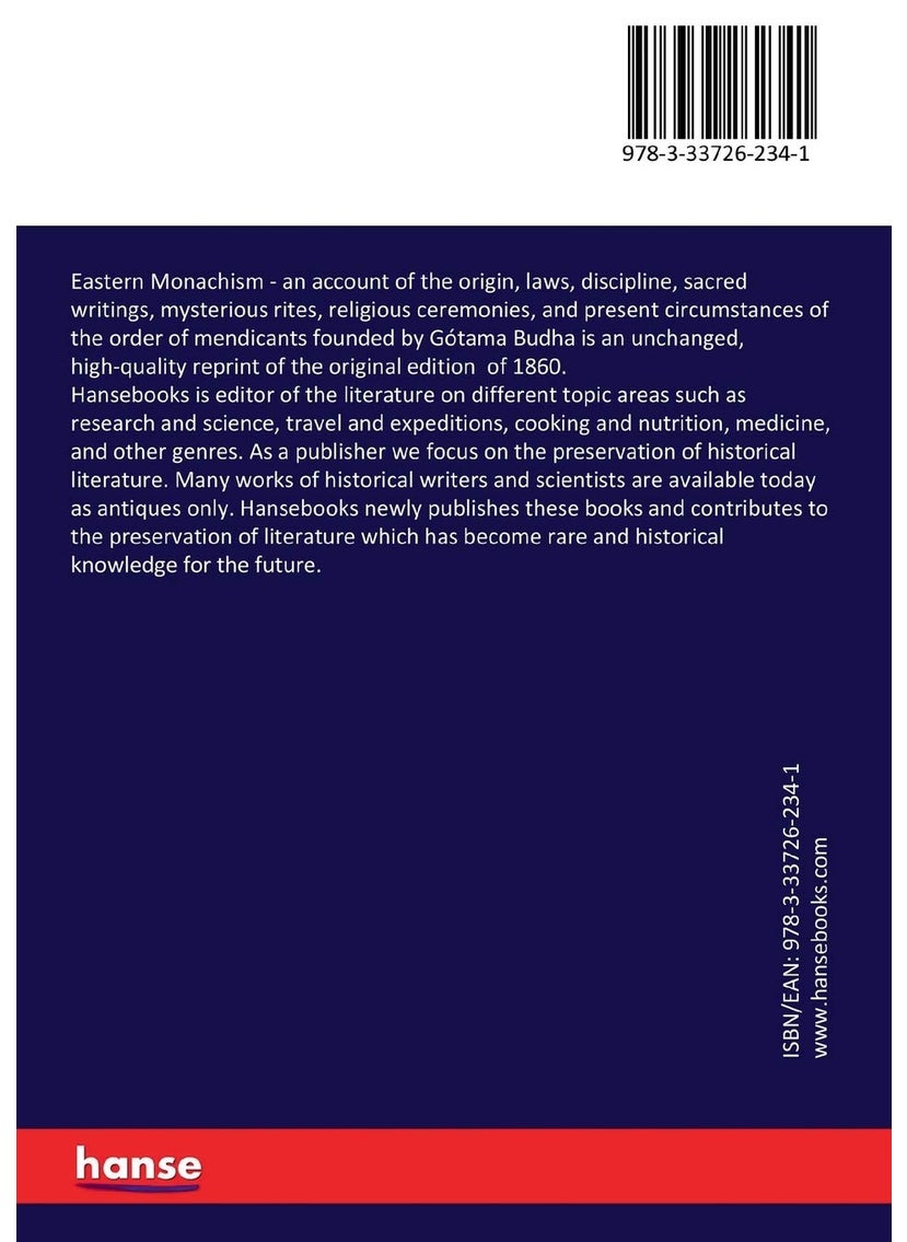 Eastern Monachism: an account of the origin, laws, discipline, sacred writings, mysterious rites, religious ceremonies, and present circumstances of the order of mendicants founded by Gótama Budha  - Image 2