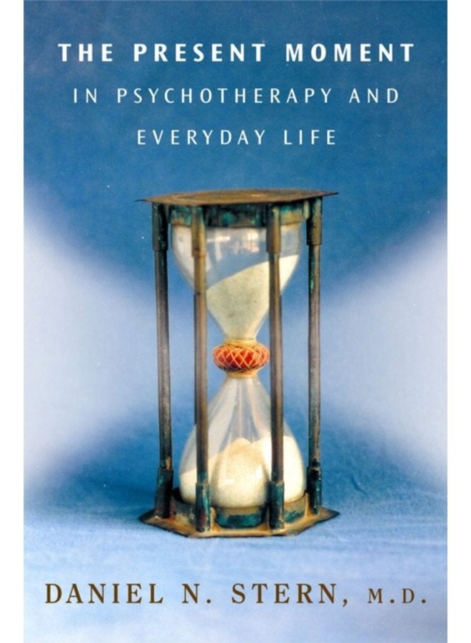 The Present Moment in Psychotherapy and Everyday Life 0 - Hardback