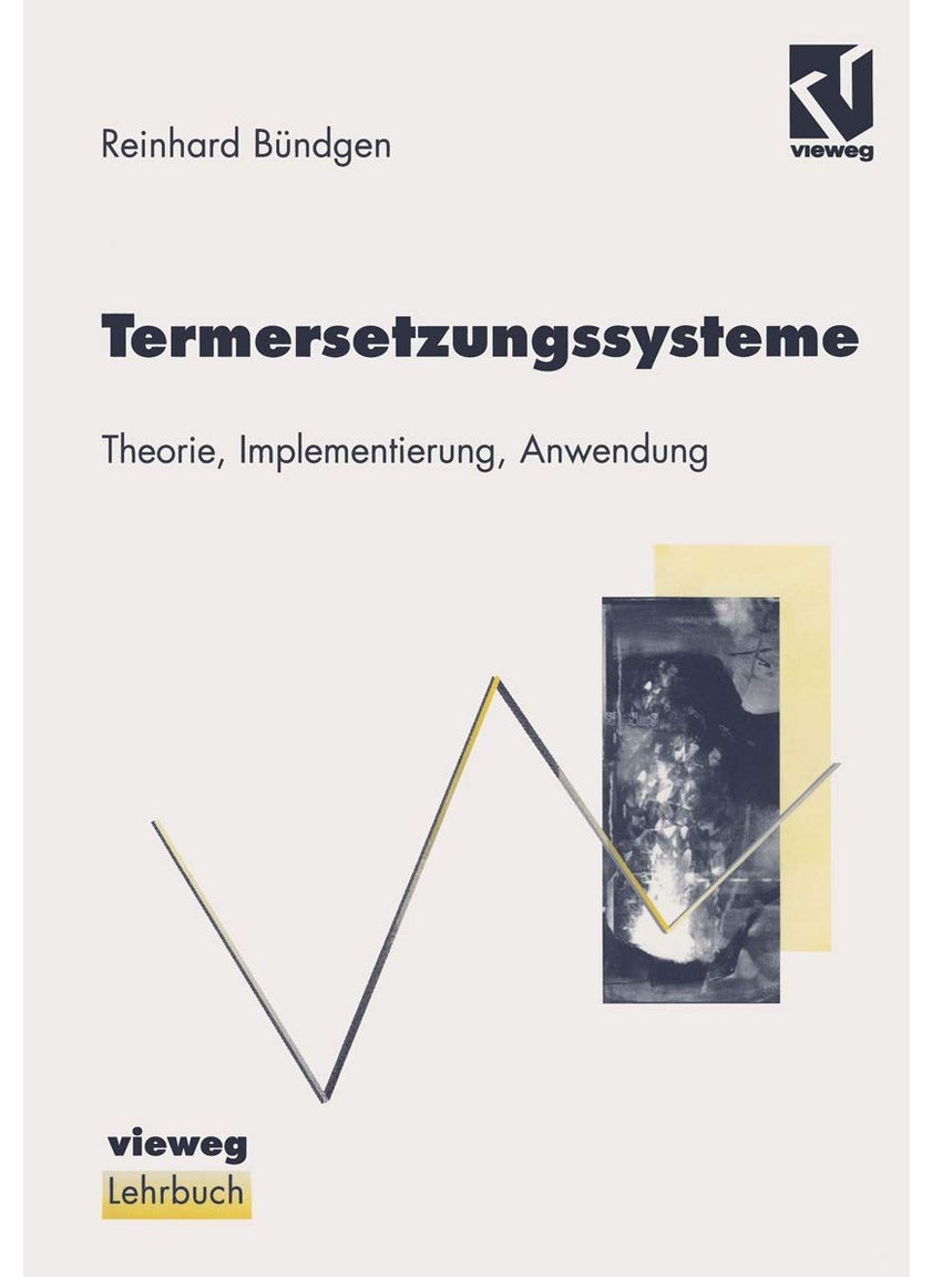 Termersetzungssysteme: Theorie, Implementierung, Anwendung 