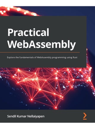 Practical WebAssembly: Explore the fundamentals of WebAssembly programming using Rust - pzsku/ZFF78C48CBAA43579FE9BZ/45/1748329232/65380936-b7b4-4a9a-a2cc-367f9feb73ce