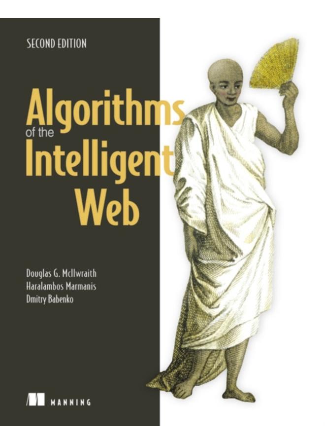 Algorithms of the Intelligent Web, Second Edition
