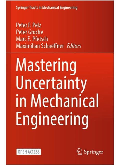 Mastering Uncertainty in Mechanical Engineering