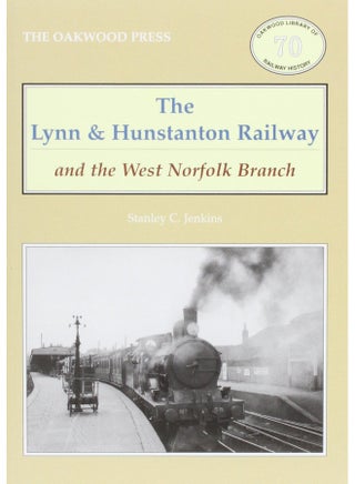 The Lynn and Hunstanton Railway and the West Norfolk Branch - pzsku/ZFF80EF8CE238499948DBZ/45/_/1742905877/18567100-0a12-4f77-b77a-9dea9e45737c