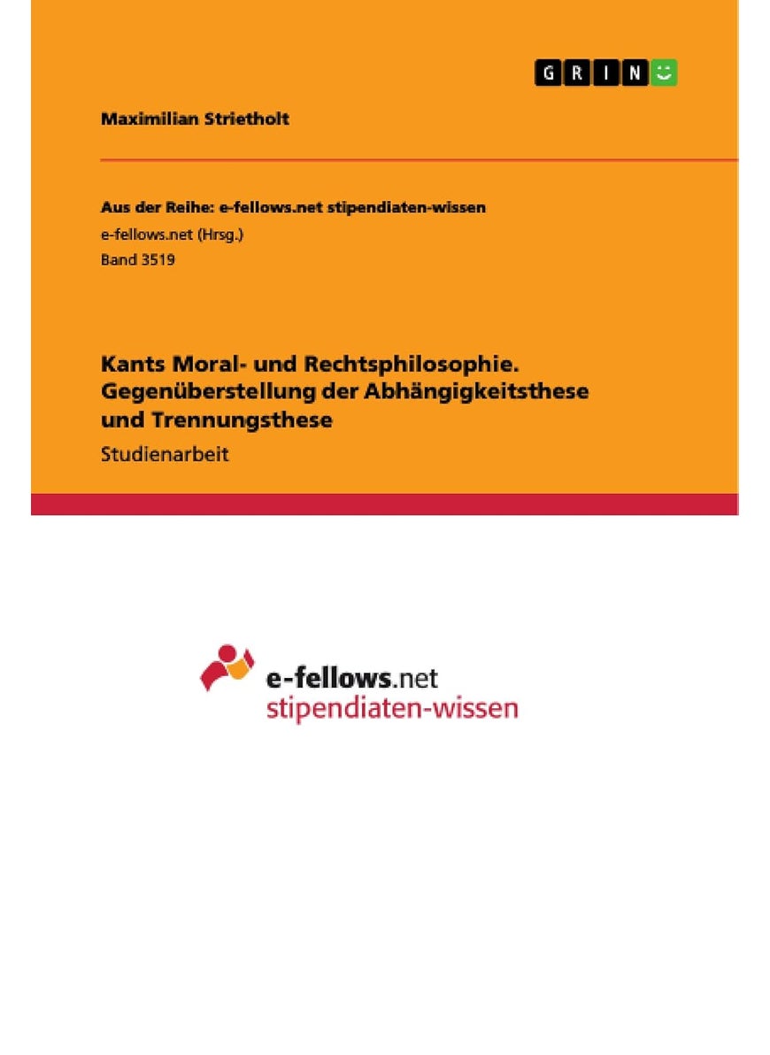 Kants Moral- und Rechtsphilosophie. Gegenüberstellung der Abhängigkeitsthese und Trennungsthese 