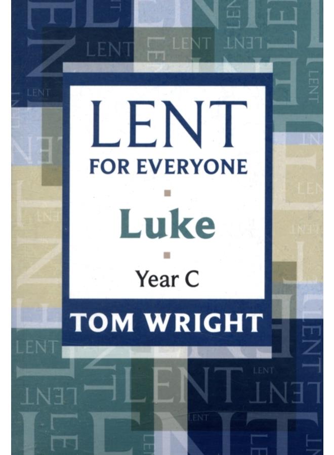 Lent for Everyone : Luke Year C 