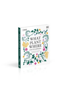 RHS What Plant Where Encyclopedia: An Expert Guide to More Than 3,000 Plants  - Image 4