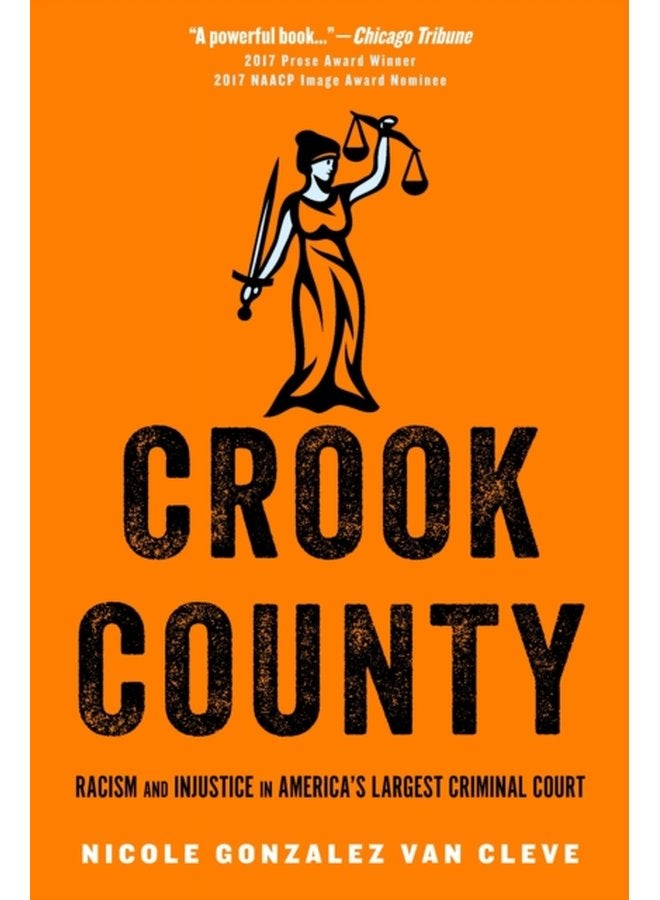 Crook County Racism and Injustice in America s Largest Criminal Court - Hardback