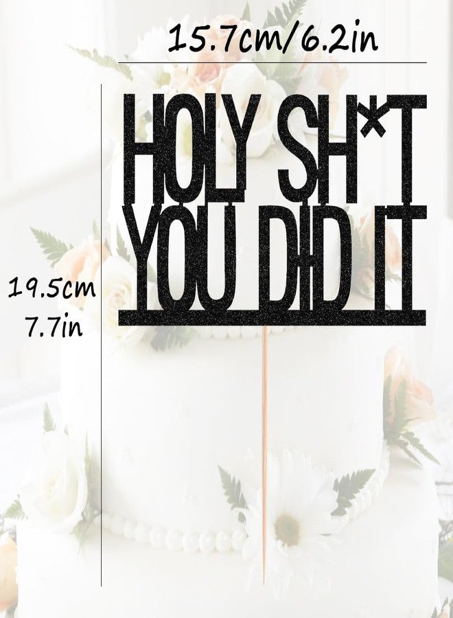 AHAORAY Holy Shit You Did It Cake Topper - Black Glitter Successful Graduation Promotion Elementary School Junior High School/High School/University Graduation Party Decoration - Image 3