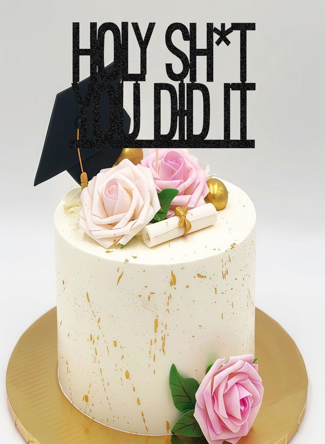 AHAORAY Holy Shit You Did It Cake Topper - Black Glitter Successful Graduation Promotion Elementary School Junior High School/High School/University Graduation Party Decoration - Image 2