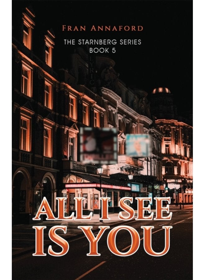 All I See Is You The Starnberg Series Book 5 - Paperback