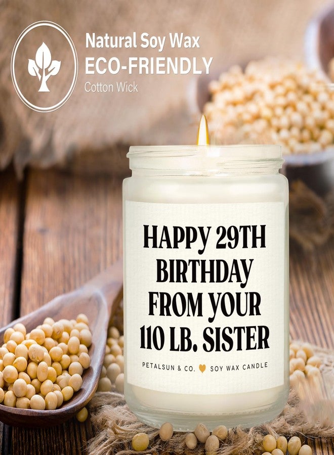 Petalsun Sister Birthday Gifts, Funny Sister Gifts from Sisters Brother- Lavender Natural Soy Wax Candle- Birthday Gift for Sister, Happy 29th Bday from Your 110 lb Sis(7oz) - Image 4