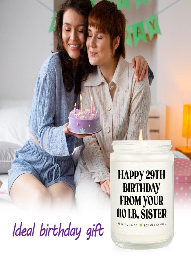 Petalsun Sister Birthday Gifts, Funny Sister Gifts from Sisters Brother- Lavender Natural Soy Wax Candle- Birthday Gift for Sister, Happy 29th Bday from Your 110 lb Sis(7oz) - Image 2