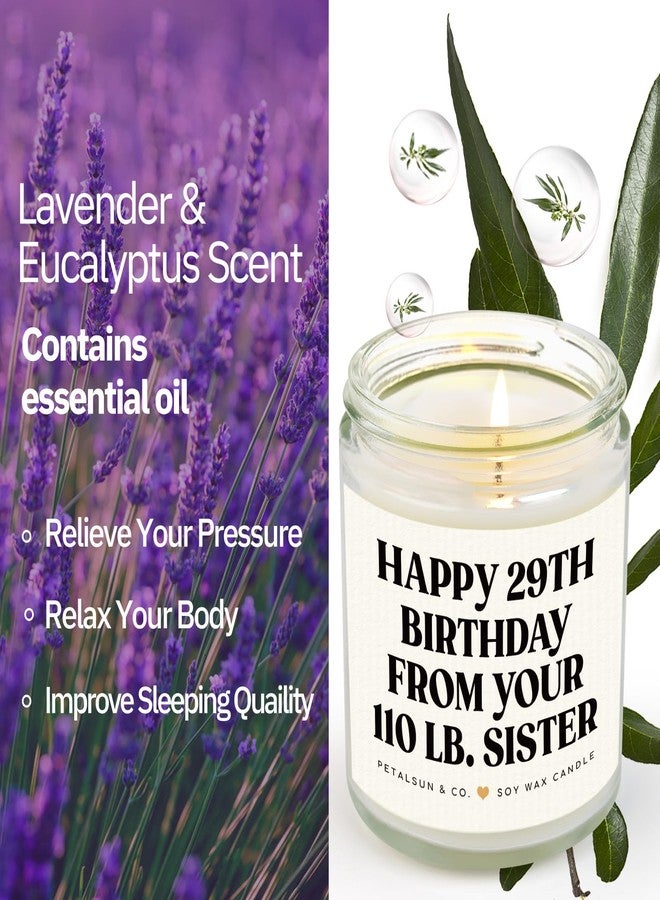 Petalsun Sister Birthday Gifts, Funny Sister Gifts from Sisters Brother- Lavender Natural Soy Wax Candle- Birthday Gift for Sister, Happy 29th Bday from Your 110 lb Sis(7oz) - Image 3
