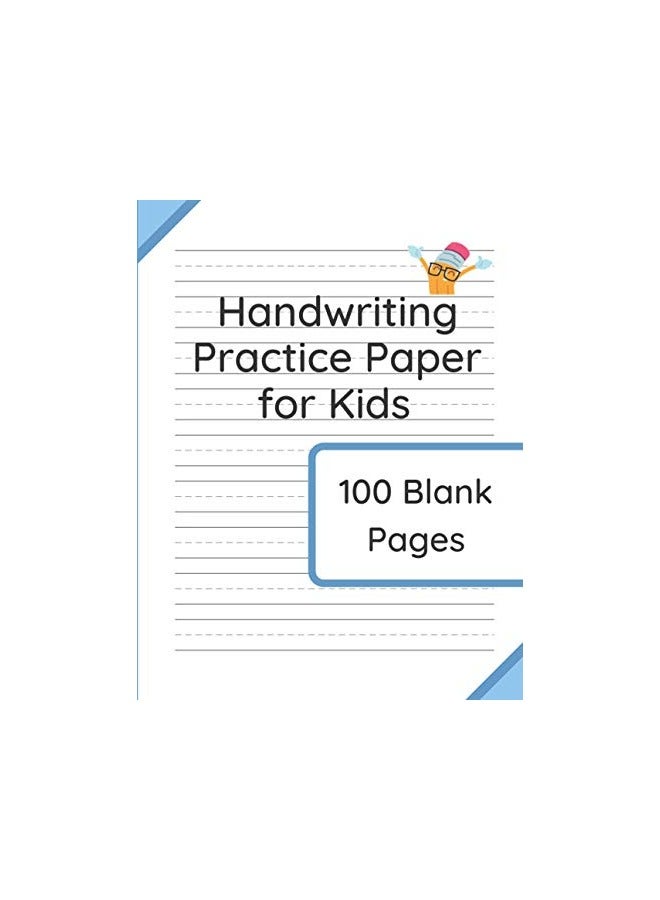 Handwriting Practice Paper For Kids 100 Blank Pages Of Kindergarten Writing Paper With Wide Lines