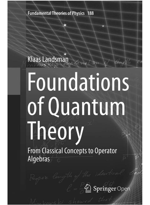 Foundations of Quantum Theory: From Classical Concepts to Operator Algebras