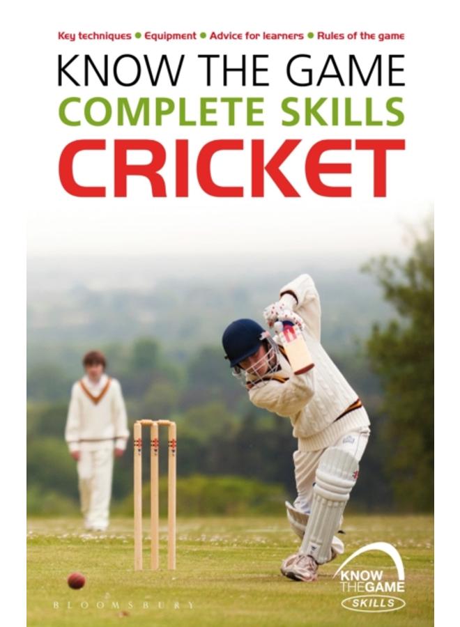 Know the Game: Complete skills: Cricket 