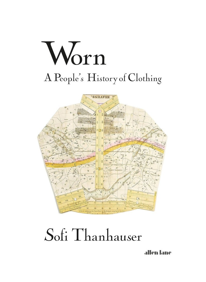 Worn  A People's History of Clothing 
