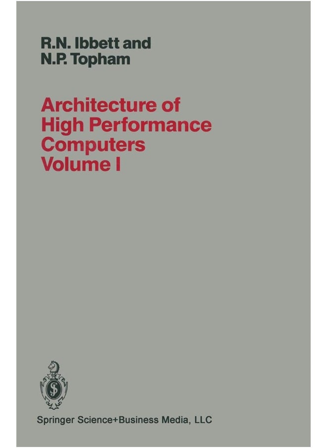 Architecture of High Performance Computers: Volume I Uniprocessors and Vector Processors 