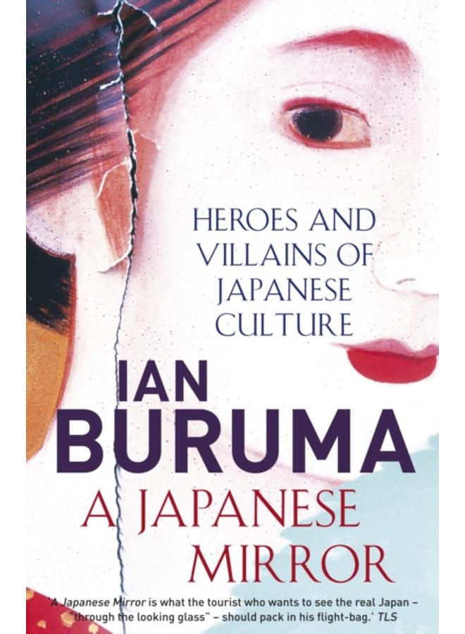 A Japanese Mirror : Heroes and Villains of Japanese Culture