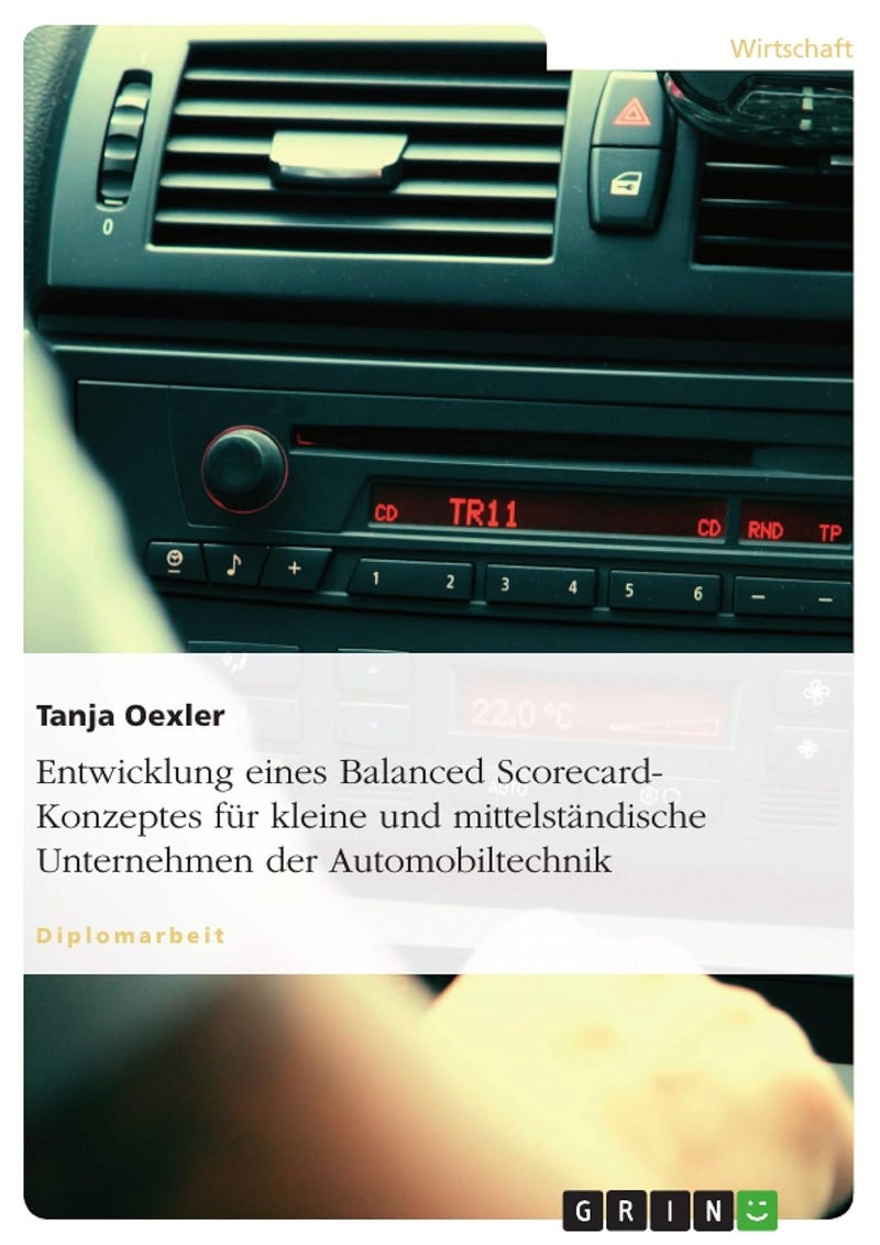 Entwicklung eines Balanced Scorecard-Konzeptes für kleine und mittelständische Unternehmen der Automobiltechnik 