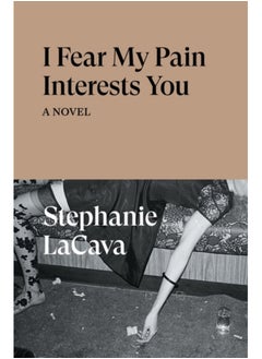 I Fear My Pain Interests You : A Novel - pzsku/ZFFB8CA1F0375B5DD2322Z/45/_/1692277595/77ae596c-4ad5-41f3-8579-bc35f0e3cff6